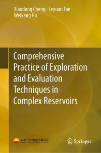 **aodong Cheng, Leyuan Fan, Weikang Gu — Comprehensive Practice of Exploration and Evaluation Techniques in Complex Reservoirs