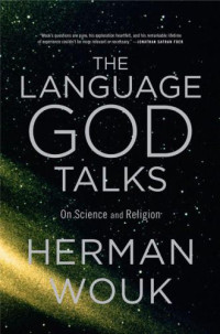 Wouk, Herman — The Language God Talks: On Science and Religion