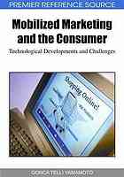 Gonca Telli Yamamoto — Mobilized marketing and the consumer : technological developments and challenges