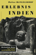 Walter Mangelsdorf (auth.) — Erlebnis Indien: Besinnliche Reise von Ceylon Nach Buddha Gaya
