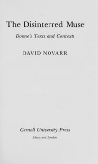 David Novarr — The Disinterred Muse: Donne's Texts and Contexts