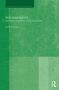 Mathew Davies — Realising Rights: How Regional Organisations Socialise Human Rights