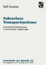 Ralf Gutsche (auth.) — Fahrerlose Transportsysteme: Automatische Bahnplanung in dynamischen Umgebungen