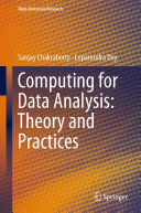 Sanjay Chakraborty; Lopamudra Dey — Computing for Data Analysis: Theory and Practices