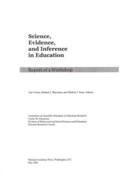 Feuer, Michael J.; Shavelson, Richard J.; Towne, Lisa — Science, evidence, and inference in education : report of a workshop