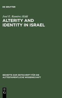 José E. Ramírez Kidd — Alterity and Identity in Israel: The "ger" in the Old Testament