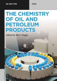 Merv Fingas (editor) — The Chemistry of Oil and Petroleum Products