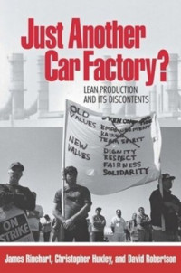 James Rinehart; Christopher Huxley; David Robertson — Just Another Car Factory?: Lean Production and Its Discontents
