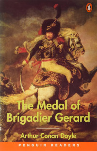 Arthur Conan Doyle — The Medal of Brigadier Gerard - Penguin Readers: Level 1