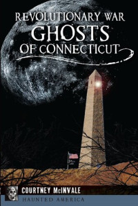 Courtney McInvale — Revolutionary War Ghosts of Connecticut