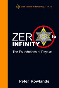 Rowlands — Zero to Infinity - The Foundations of Physics