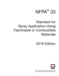 National Fire Protection Association, — NFPA 33 : standard for spray application using flammable or combustible materials.
