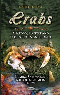 Kumiko Saruwatari; Miharu Nishimura — Crabs: Anatomy, Habitat and Ecological Significance : Anatomy, Habitat and Ecological Significance