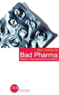 Ben Goldacre — Bad Pharma