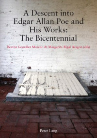 Beatriz González Moreno, Margarita Rigal Aragón — A Descent into Edgar Allan Poe and His Works: The Bicentennial