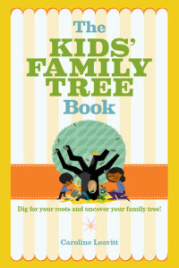 Caroline Leavitt — The Kids' Family Tree Book