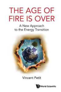 Vincent Petit — The Age of Fire: Why All Existing Forecasts on the Energy Transition Are Wrong