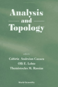 Simion Stoilow, Cabiria Andreian Cazacu, Olli Lehto, Themistocles M. Rassias — Analysis and Topology: A Volume Dedicated to the Memory of S. Stoilow