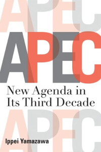 Ippei Yamazawa — Asia-Pacific Economic Cooperation : New Agenda in Its Third Decade