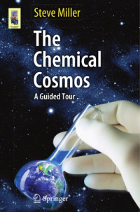 Miller, Steve — The chemical cosmos a guided tour