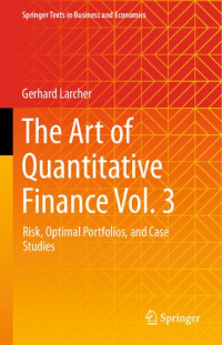 Gerhard Larcher; Nina Sattler-Hovdar (Translator) — The Art of Quantitative Finance Vol. 3: Risk, Optimal Portfolios, and Case Studies
