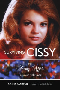 Garver, Kathy — Surviving Cissy: my family affair of life in Hollywood