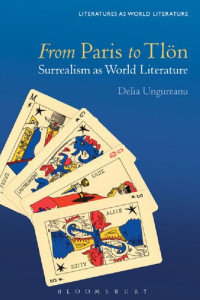 Delia Ungureanu — From Paris to Tlön: Surrealism as World Literature