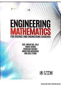 Abd Wahid Md. Riji; Ismail Khamis; Hamisan Rahmat; Mohd Nor Mohamad; Ong Chee Tiong — Engineering Mathematics for Science and Engineering Students