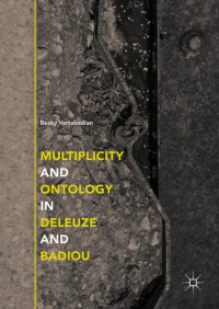 Becky Vartabedian — Multiplicity and Ontology in Deleuze and Badiou