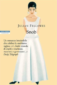 Julian Fellowes — Snob