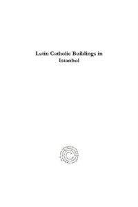 Sezim Sezer Darnault — Latin Catholic Buildings in Istanbul: A Historical Perspective (1839-1923)