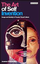 Joanne Finkelstein. — The art of self invention : image and identity in popular visual culture