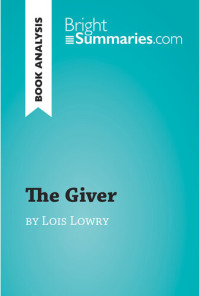Bright Summaries — The Giver by Lois Lowry (Book Analysis)