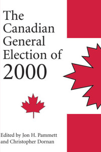 Jon H. Pammett; Christopher Dornan — The Canadian General Election of 2000