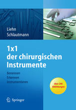 Margret Liehn, Hannelore Schlautmann (auth.) — 1×1 der chirurgischen Instrumente: Benennen, Erkennen, Instrumentieren