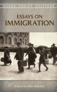 Blaisdell, Bob (editor) — Essays on Immigration