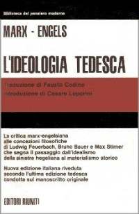Karl Marx, Friedrich Engels, Cesare Luporini (editor), Fausto Codino (editor) — L'ideologia tedesca
