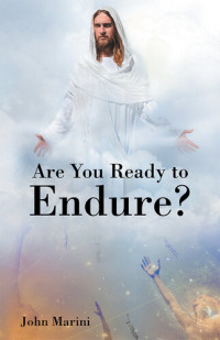 John Marini — Are You Ready to Endure?