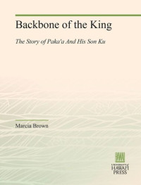 Marcia Brown — Backbone of the King: The Story of Paka'a And His Son Ku