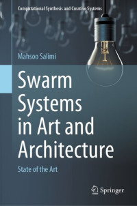 Mahsoo Salimi — Swarm Systems in Art and Architecture: State of the Art