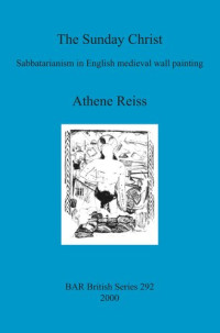 Athene Reiss — The Sunday Christ: Sabbatarianism in English medieval wall painting