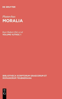 C. Hubert (editor), H. Drexler (editor) — Plutarchus, Moralia: Volume VI, Fascicle 1