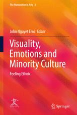 John Nguyet Erni (eds.) — Visuality, Emotions and Minority Culture: Feeling Ethnic