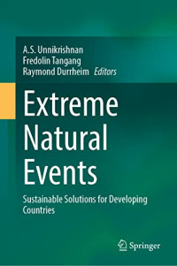 A.S. Unnikrishnan, Fredolin Tangang, Raymond J. Durrheim — Extreme Natural Events: Sustainable Solutions for Developing Countries