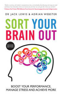 Lewis, Jack;Webster, Adrian; — Sort Your Brain Out : Boost your performance, manage stress and achieve more