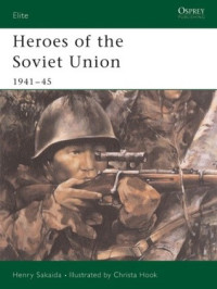 Henry Sakaida; Christa Hook(Illustrator) — Heroes of the Soviet Union 1941–45