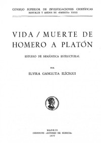 Elvira Gangutia Elícegui — Vida/muerte de Homero a Platón: estudio de semántica estructural