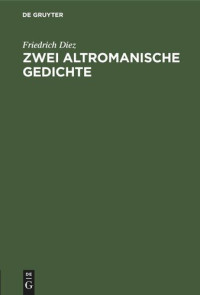 Friedrich Diez — Zwei altromanische Gedichte