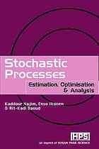 K Najim; Enso Ikonen; Ait-Kadi Daoud — Stochastic processes : estimation, optimization, & analysis