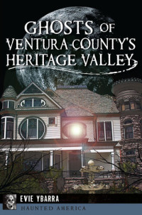 Evie Ybarra — Ghosts of Ventura County's Heritage Valley